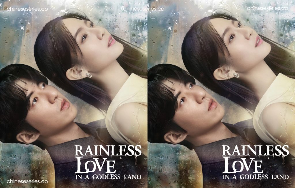 ซีรี่ย์จีน Rainless Love in a Godless Land (2021) เทพ คน และฝนสุดท้าย ซับไทย Ep.1-13 (จบ)