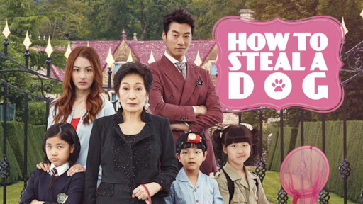 ดูหนังเกาหลี How To Steal A Dog แผนการลับ จับเจ้าตูบตัวดี ซับไทย