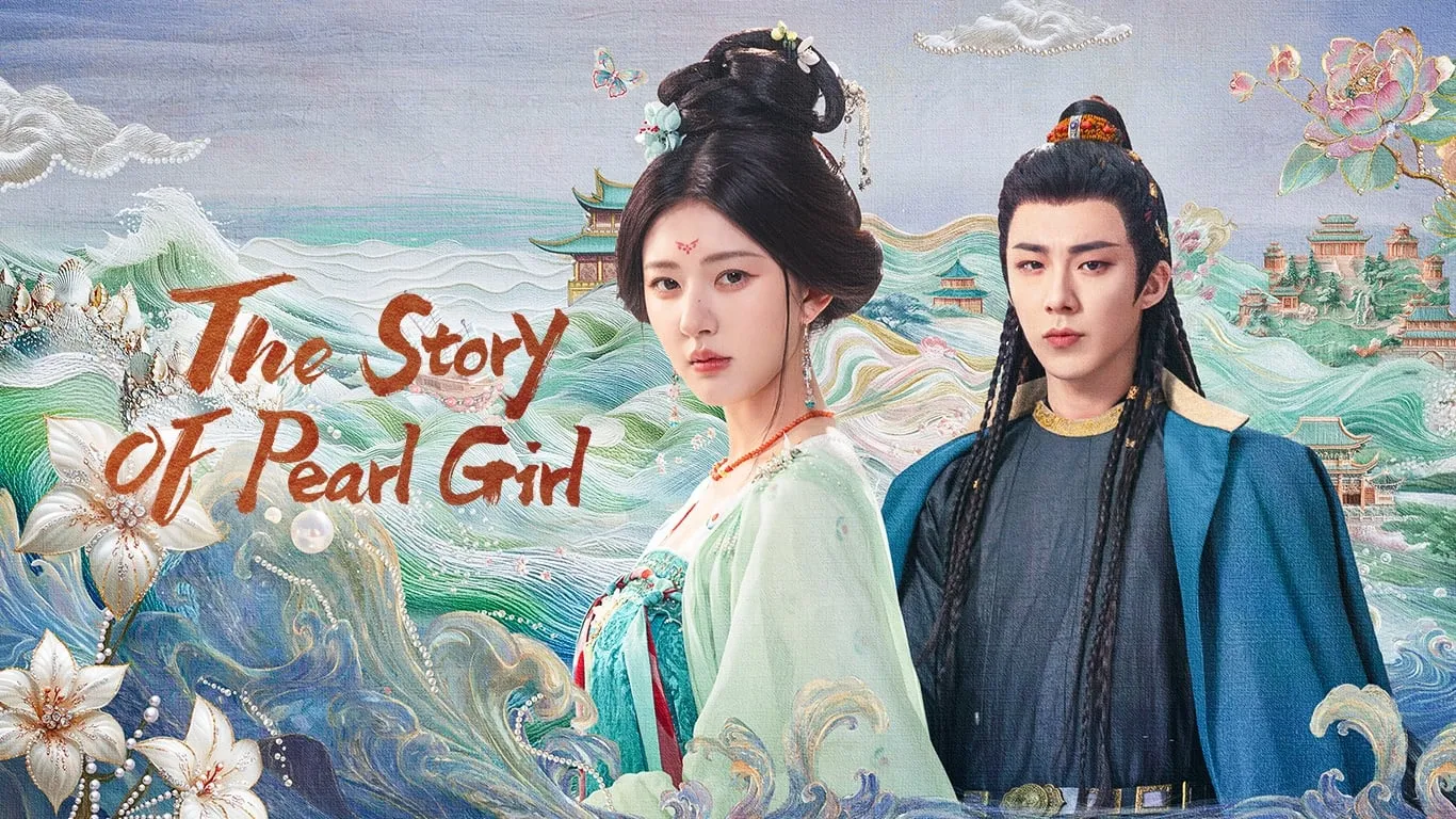 The Story of Pearl Girl (2024) เรื่องราวหญิงสาวอัญมณี ซับไทย EP.1-40 (จบ)